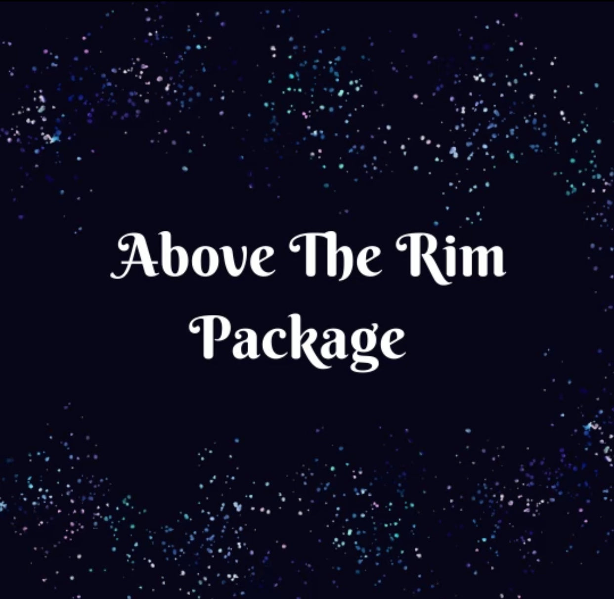ABOVE THE RIM PACKAGES
